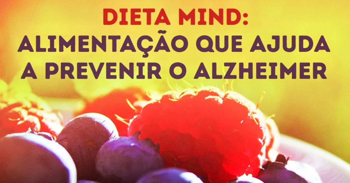 Dieta MIND: alimentação que ajuda a prevenir o Alzheimer