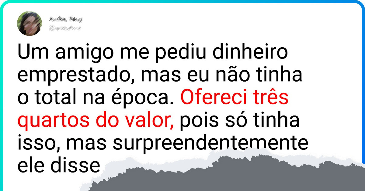 16 Pessoas que emprestaram dinheiro uma vez para nunca mais fazer isso