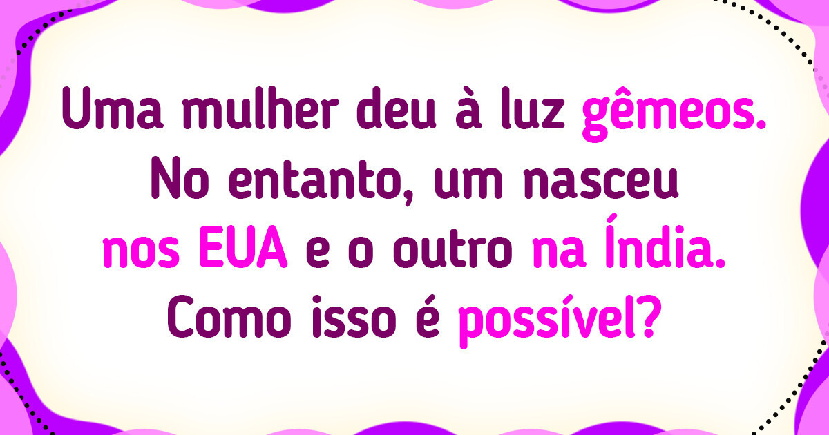 15 Enigmas para chacoalhar o seu cérebro 15 Enigmas para chacoalhar o seu cérebro