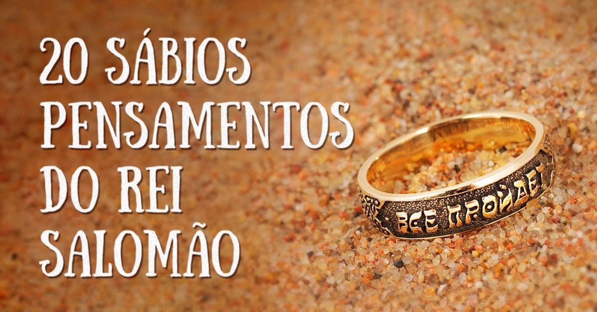 20 sábios pensamentos do rei Salomão
