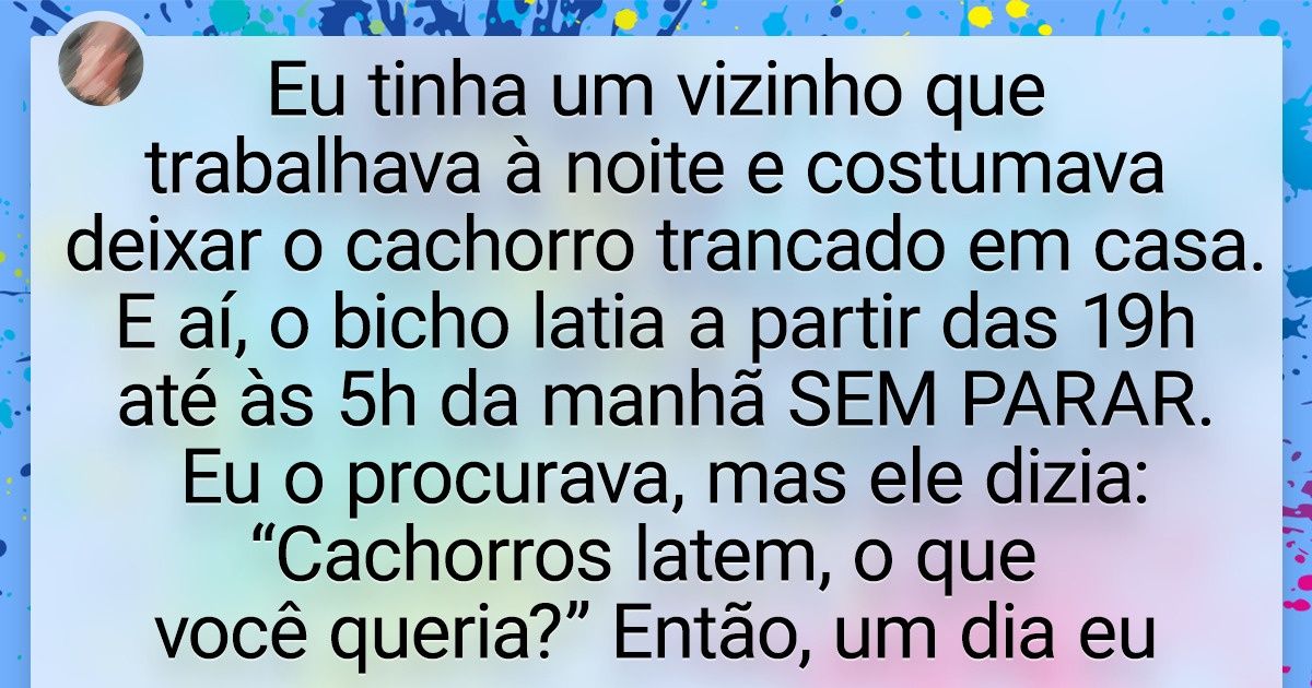17 Pessoas que não quiseram esperar o karma agir e resolveram armar uma vingança 17 Pessoas que não quiseram esperar o karma agir e resolveram armar uma vingança