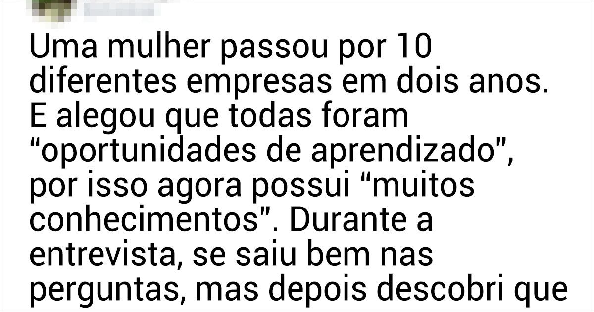 20 Relatos de entrevistadores sobre mentiras contadas por candidatos em entrevistas de emprego 20 Relatos de entrevistadores sobre mentiras contadas por candidatos em entrevistas de emprego