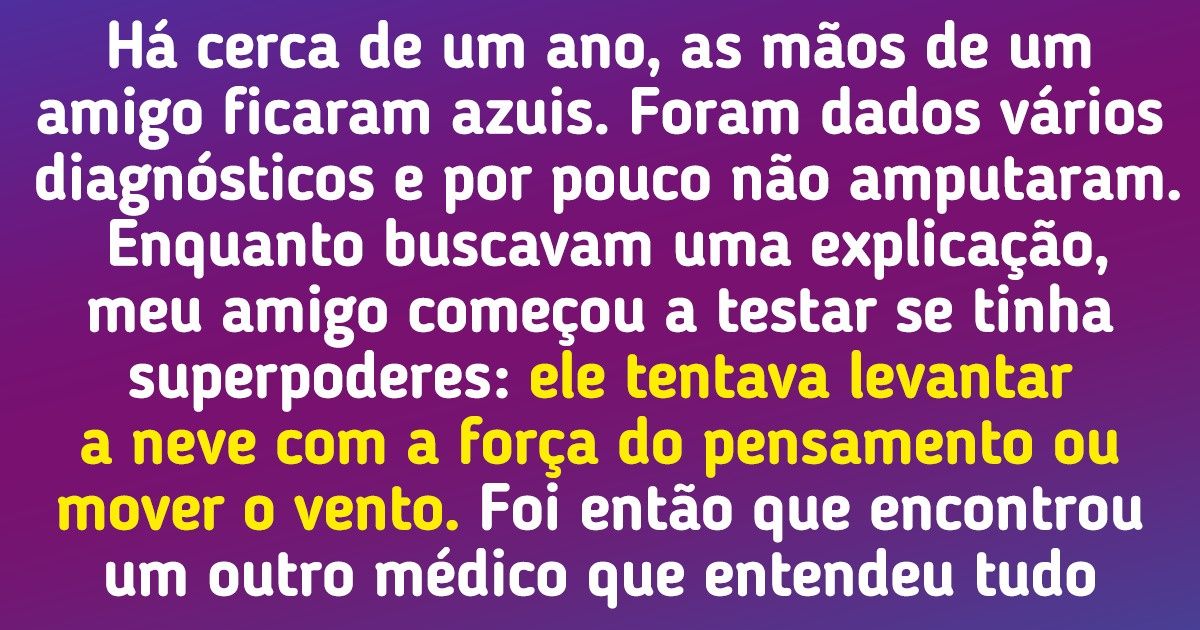 16 Relatos de internautas que têm verdadeiros superpoderes (ou pelo menos é o que parece)