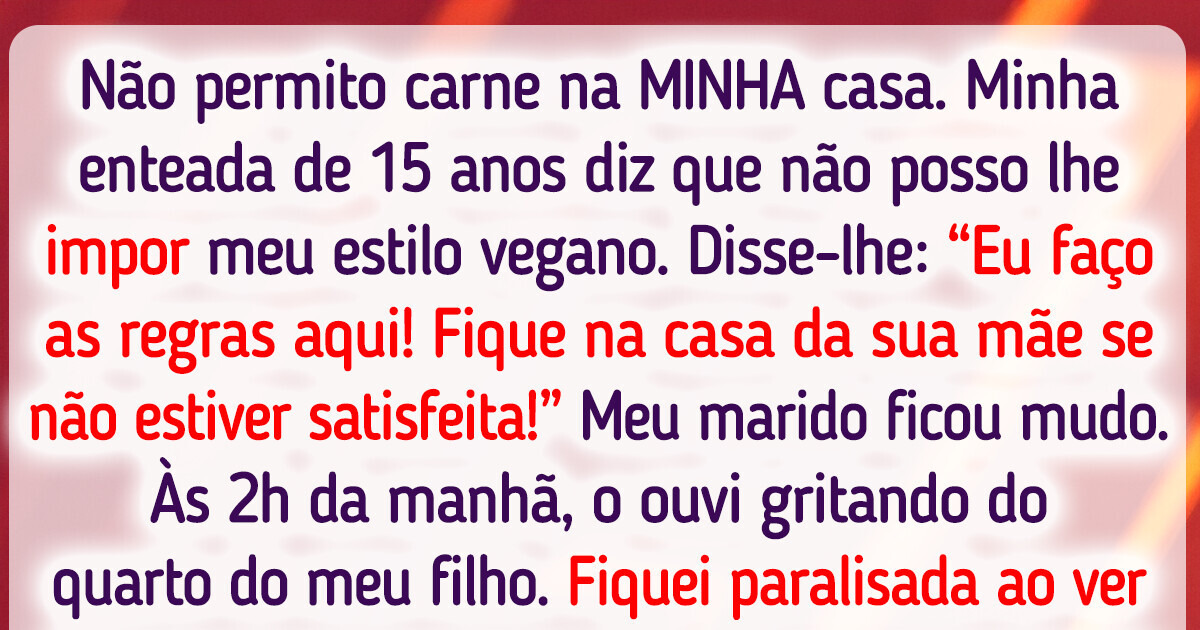 Sou vegana e na MINHA casa decido o que a filha do meu marido pode comer