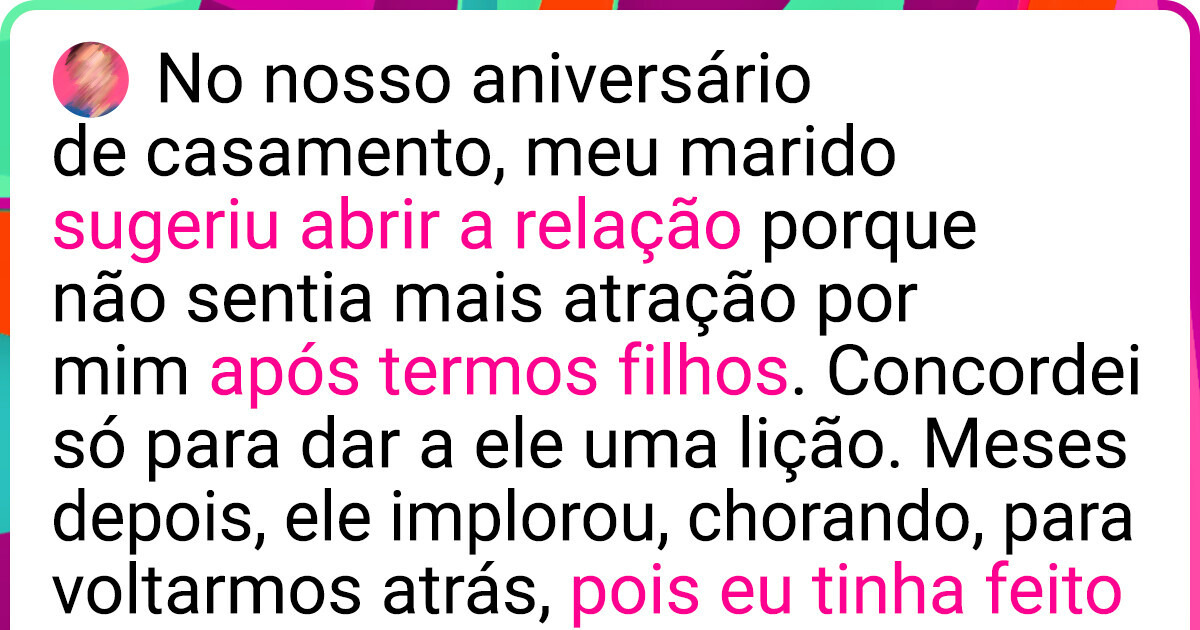 Meu marido propôs um relacionamento aberto — eu concordei apenas para dar a ele uma lição
