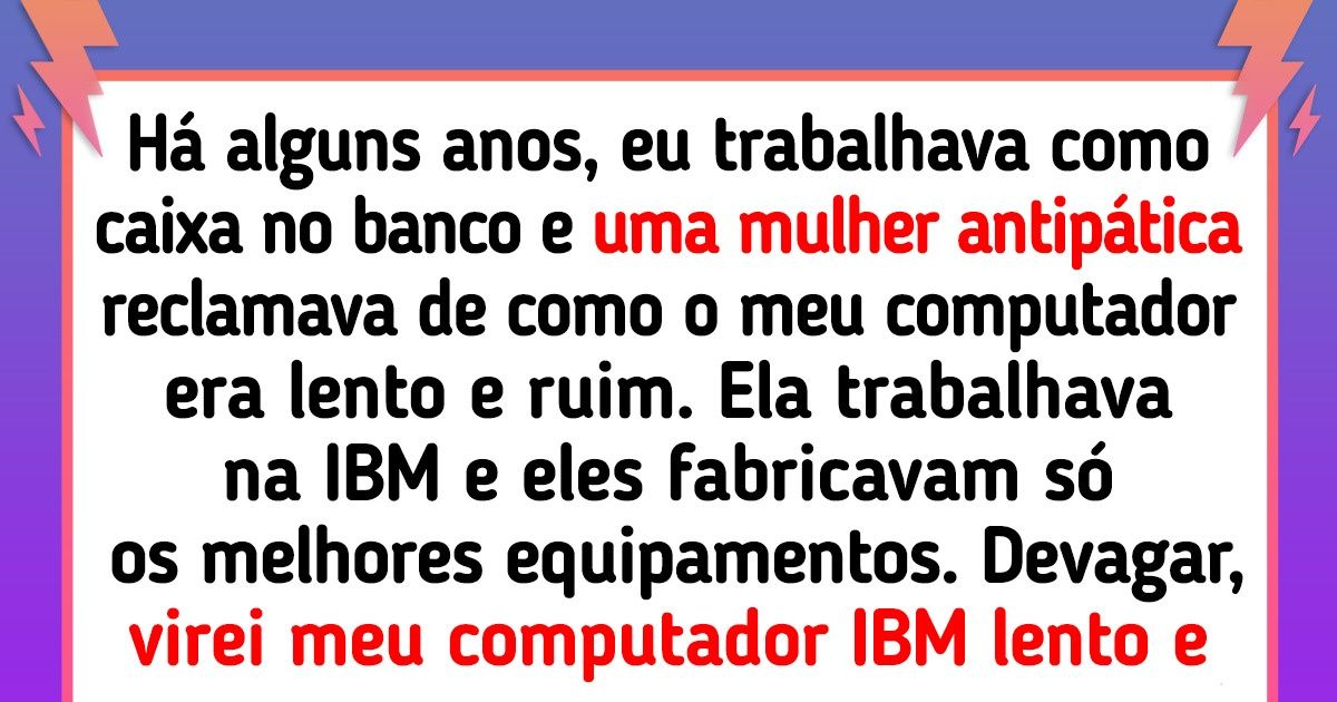 21 Usuários compartilharam como colocaram aqueles que os subestimaram em seu devido lugar 21 Usuários compartilharam como colocaram aqueles que os subestimaram em seu devido lugar