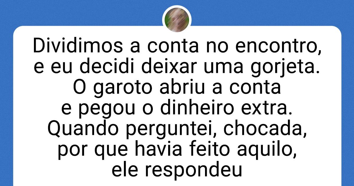 15+ Pessoas que descobriram na pele que não há limites para a ganância do ser humano