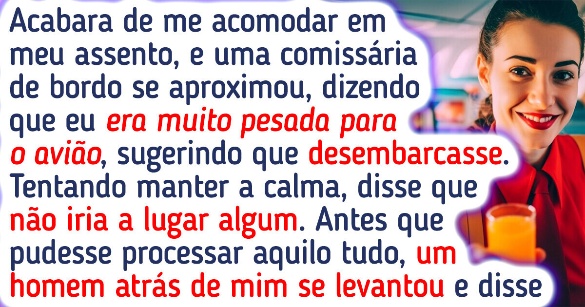 Comissária me humilha e tenta me expulsar do avião por causa do meu peso