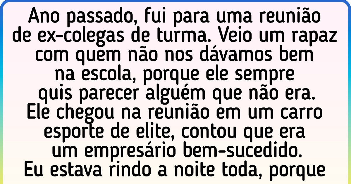 14 Pessoas que encontraram ex-colegas de escola e ficaram impressionados, no mau sentido 14 Pessoas que encontraram ex-colegas de escola e ficaram impressionados, no mau sentido