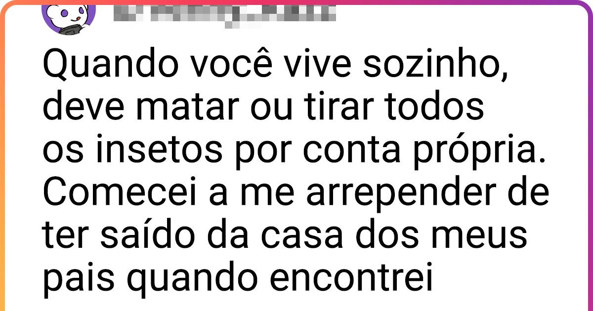 30 Usuários do Reddit compartilham as coisas que adorariam saber antes de irem morar sozinhos