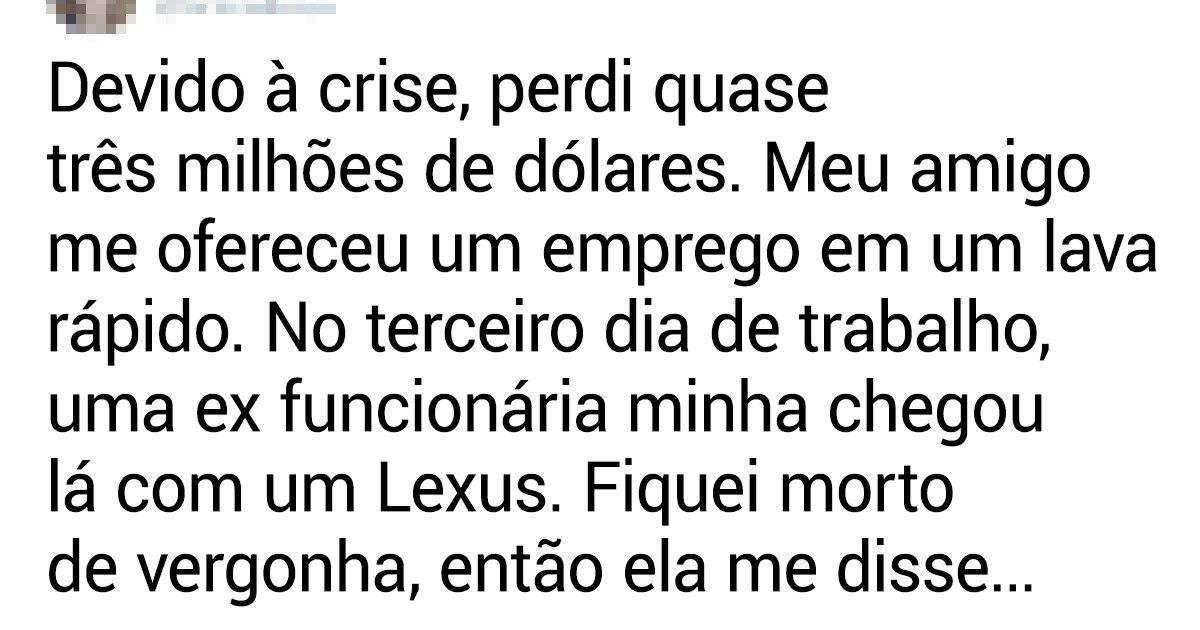 10+ Relatos de pessoas abastadas que de repente perderam tudo 10+ Relatos de pessoas abastadas que de repente perderam tudo