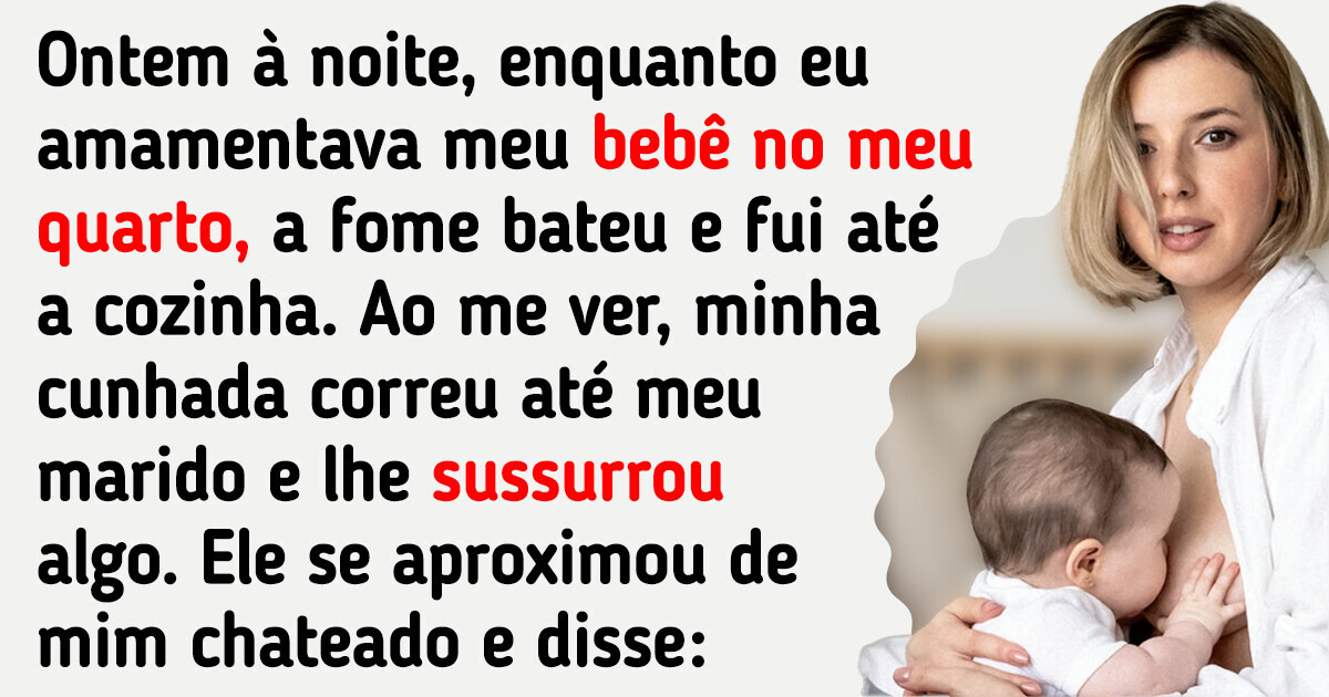 Meu marido me obrigou a parar de amamentar nosso bebê para não incomodar minha cunhada