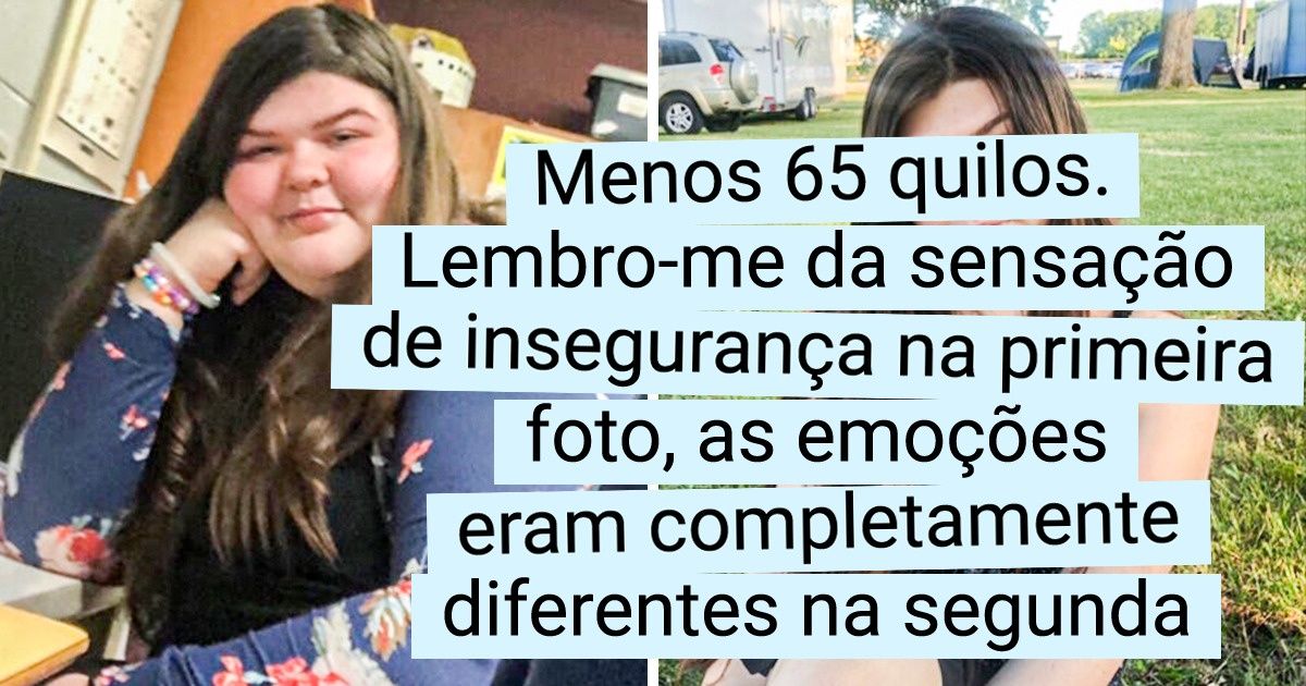 19 Pessoas que não aceitavam o corpo e deram um basta para mudar de vida