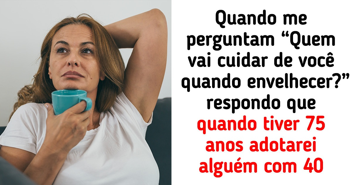 14 Pessoas contaram as razões que as levaram a não ter filhos