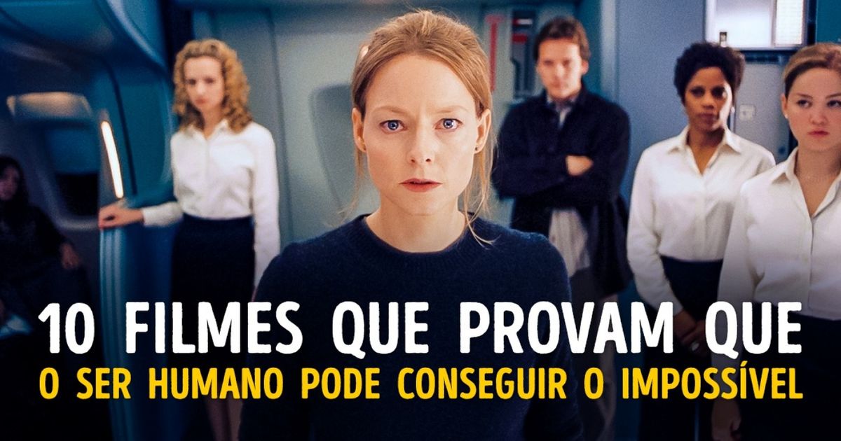 10 filmes que mostram que o ser humano é capaz de tudo