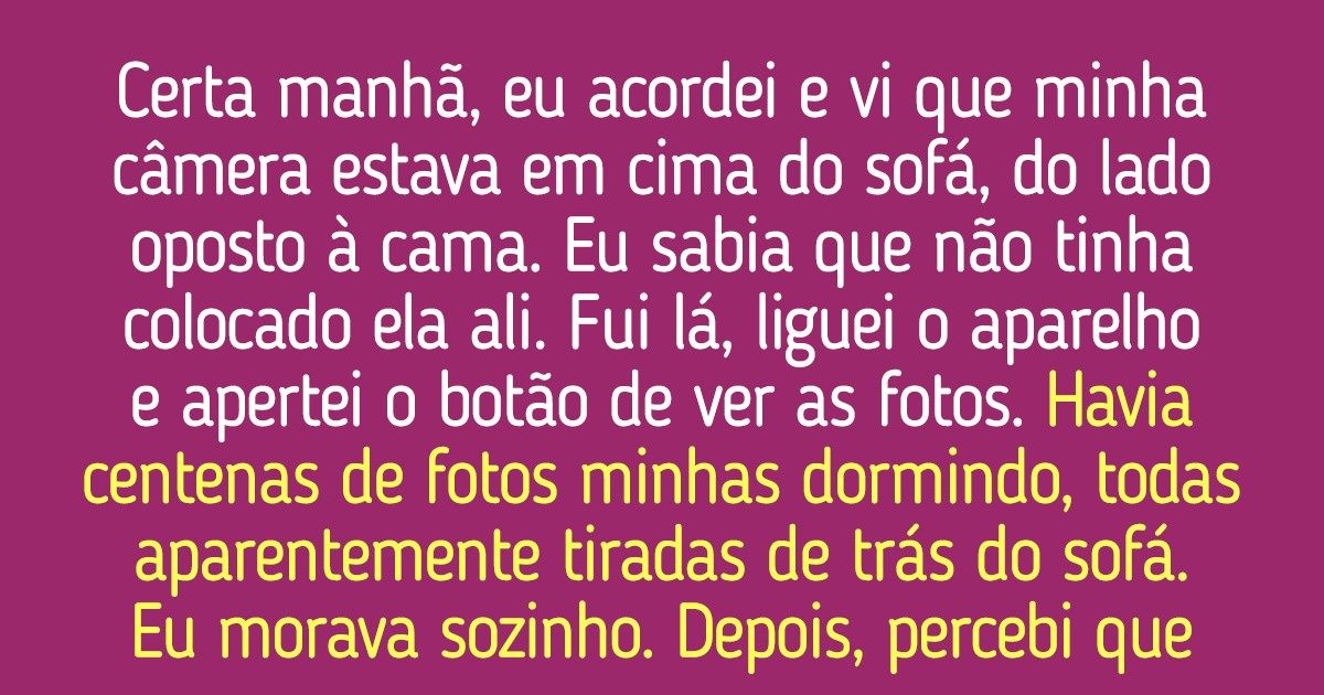 14 Pessoas relembram fatos estranhos que ocorreram com elas sem a menor explicação lógica 14 Pessoas relembram fatos estranhos que ocorreram com elas sem a menor explicação lógica