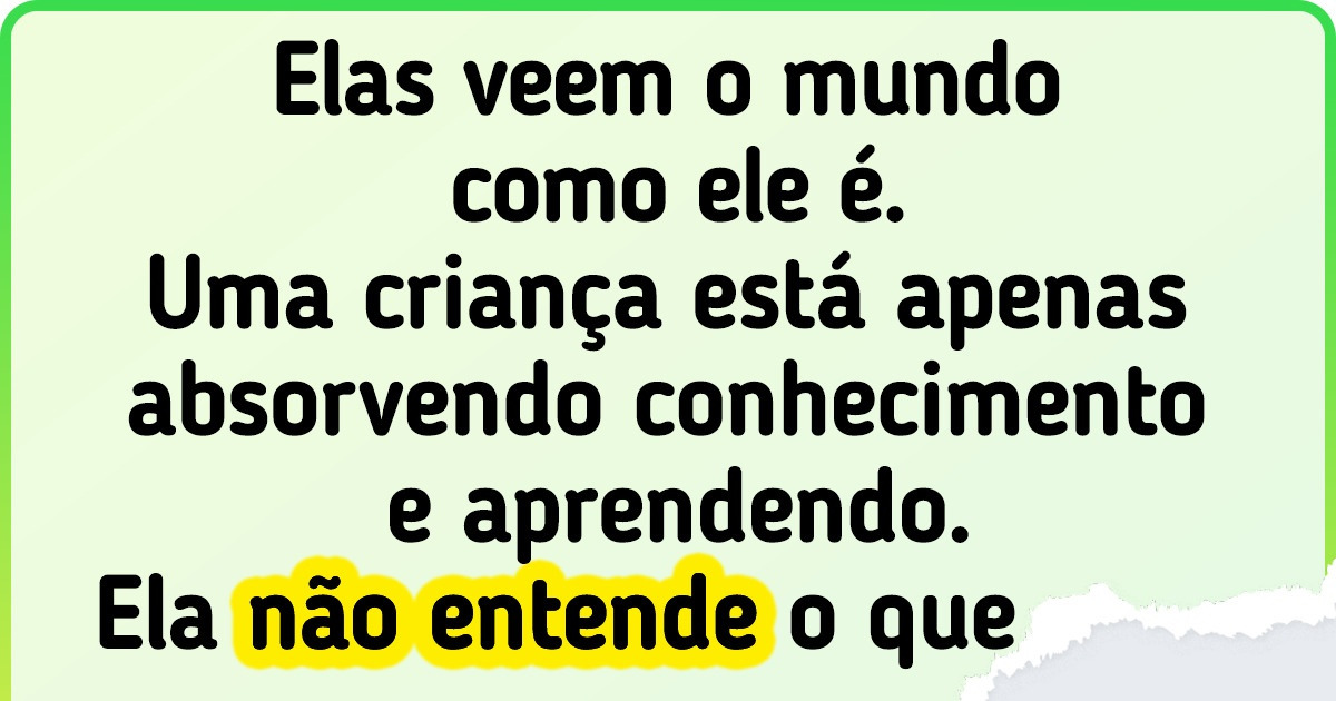 18 Coisas que as crianças conseguem fazer melhor que muitos adultos, segundo os internautas 18 Coisas que as crianças conseguem fazer melhor que muitos adultos, segundo os internautas