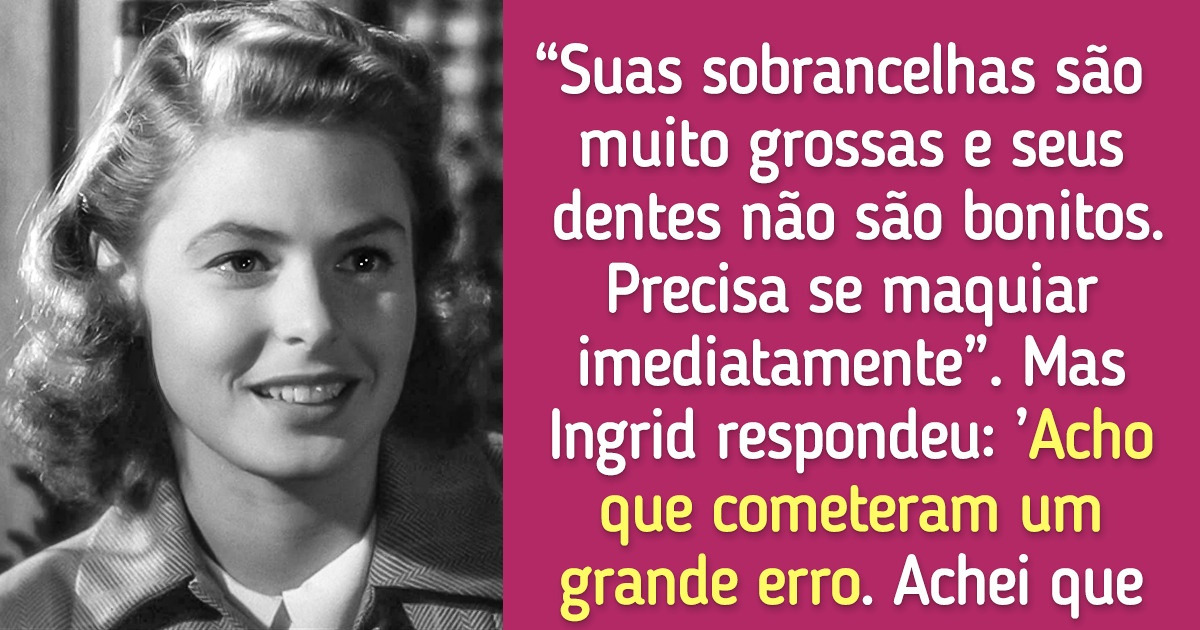 Ingrid Bergman, a história da diva do século passado que chegou ao sucesso sem deixar de ser ela mesma