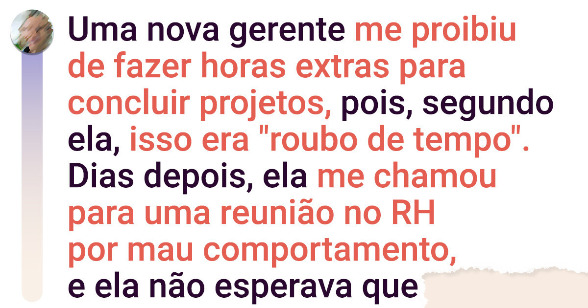 Fui acusado de ’roubar’ horas de trabalho na empresa pela minha gerente e eu lhe dei um gostinho do seu próprio veneno Fui acusado de ’roubar’ horas de trabalho na empresa pela minha gerente e eu lhe dei um gostinho do seu próprio veneno