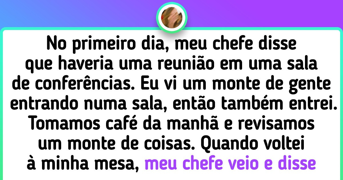 17 Pessoas contam os momentos mais embaraçosos da época em que ainda eram estagiários