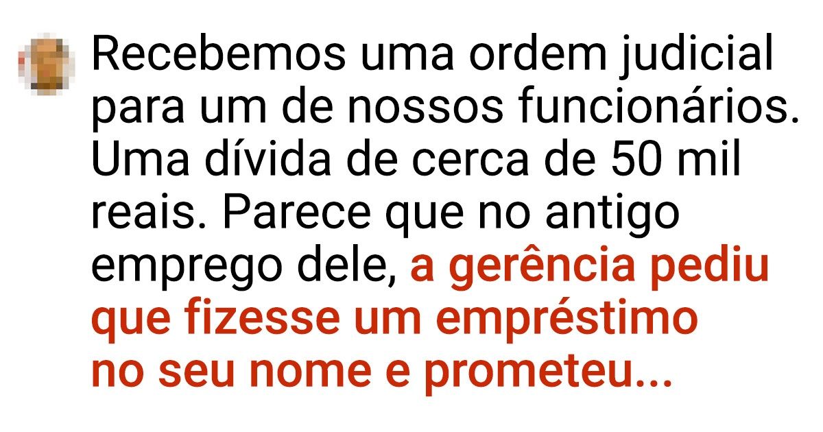 16 Histórias de pessoas que hoje têm pavor de empréstimo
