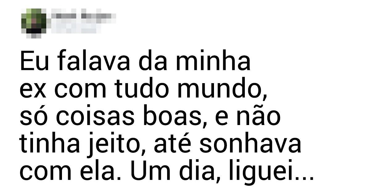 20 Internautas revelam como superaram os ex-parceiros