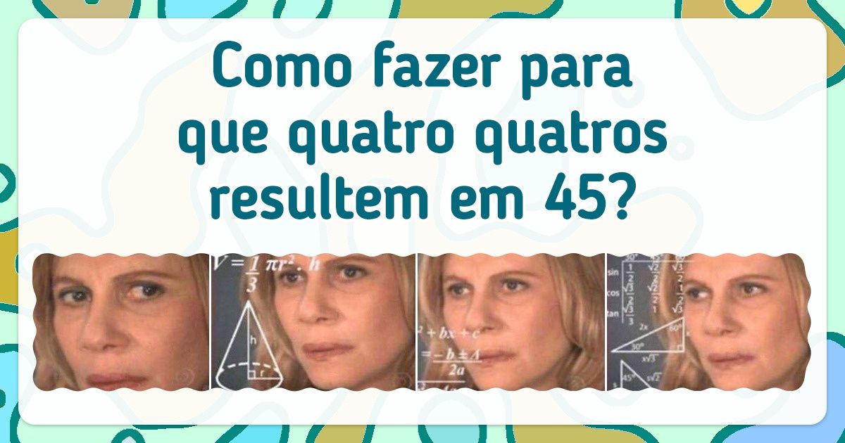 Teste: 15 Desafios matemáticos para que seu cérebro vire uma calculadora Teste: 15 Desafios matemáticos para que seu cérebro vire uma calculadora