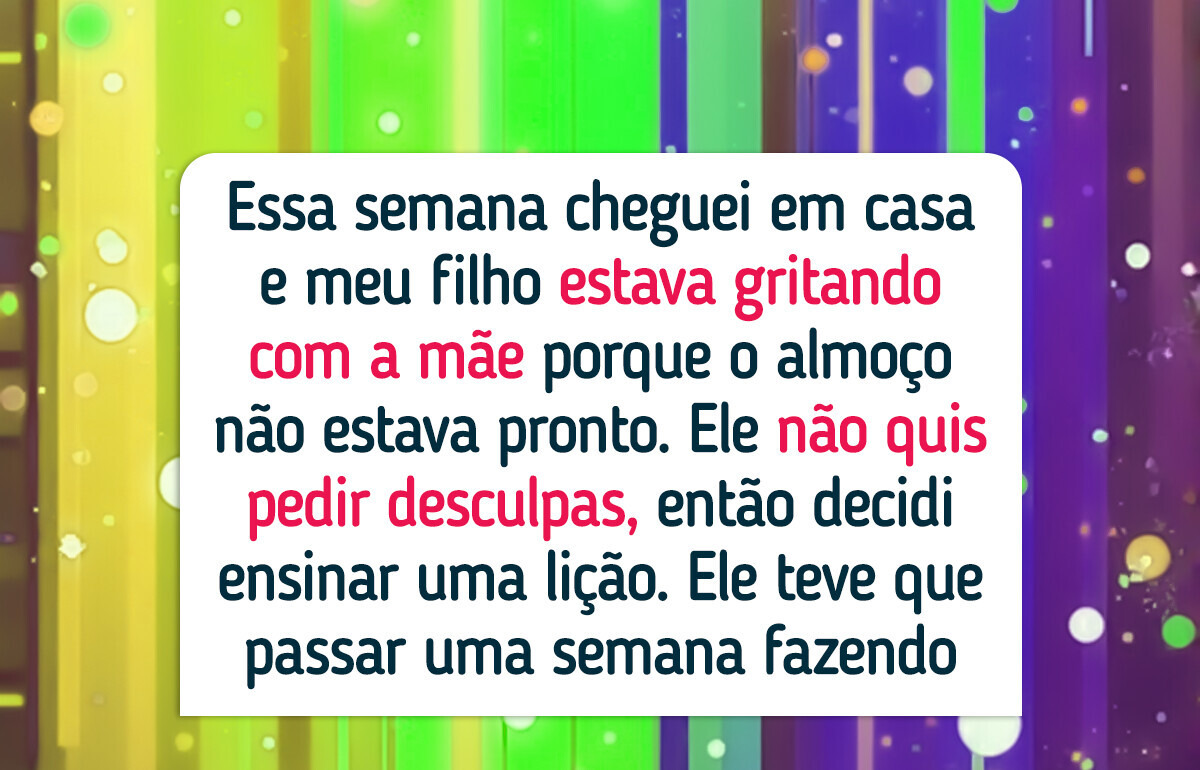 Meu filho não valoriza o esforço da mãe, mas eu ensinei uma lição Meu filho não valoriza o esforço da mãe, mas eu ensinei uma lição
