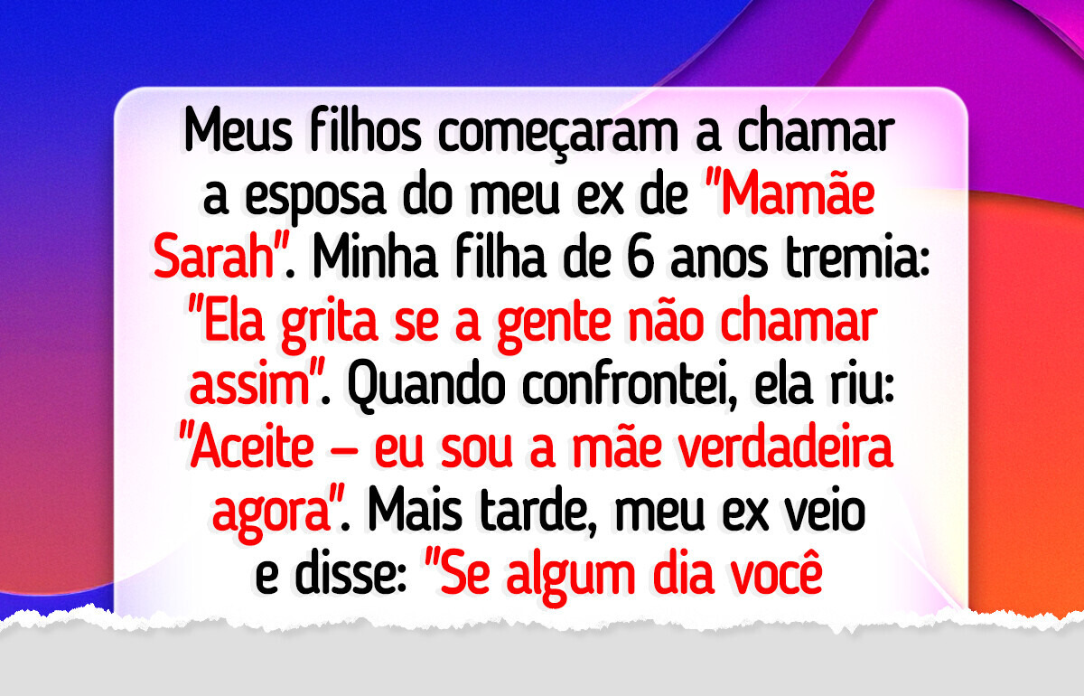 A atual tentou me apagar como mãe, mas meu ex-marido colocou limites