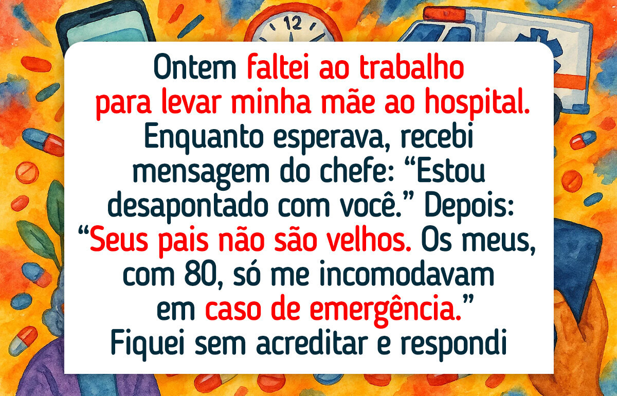 Levei minha mãe ao hospital e meu chefe ficou bravo — minha resposta surpreendeu