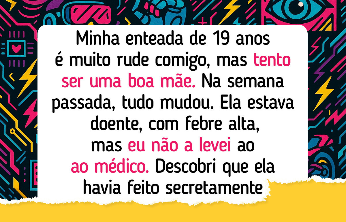 Recusei-me a levar minha enteada ao médico após descobrir seu segredo