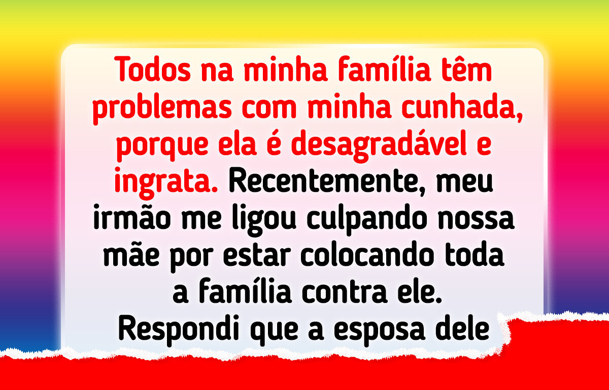 A família aguentou o quanto pôde, e a verdade sobre a esposa do meu irmão veio à tona