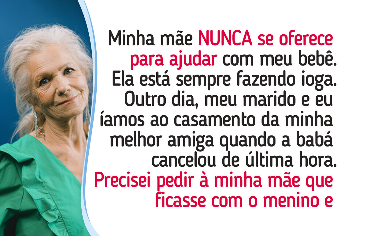 Não posso contar com minha mãe, então ela não terá contato com meu filho