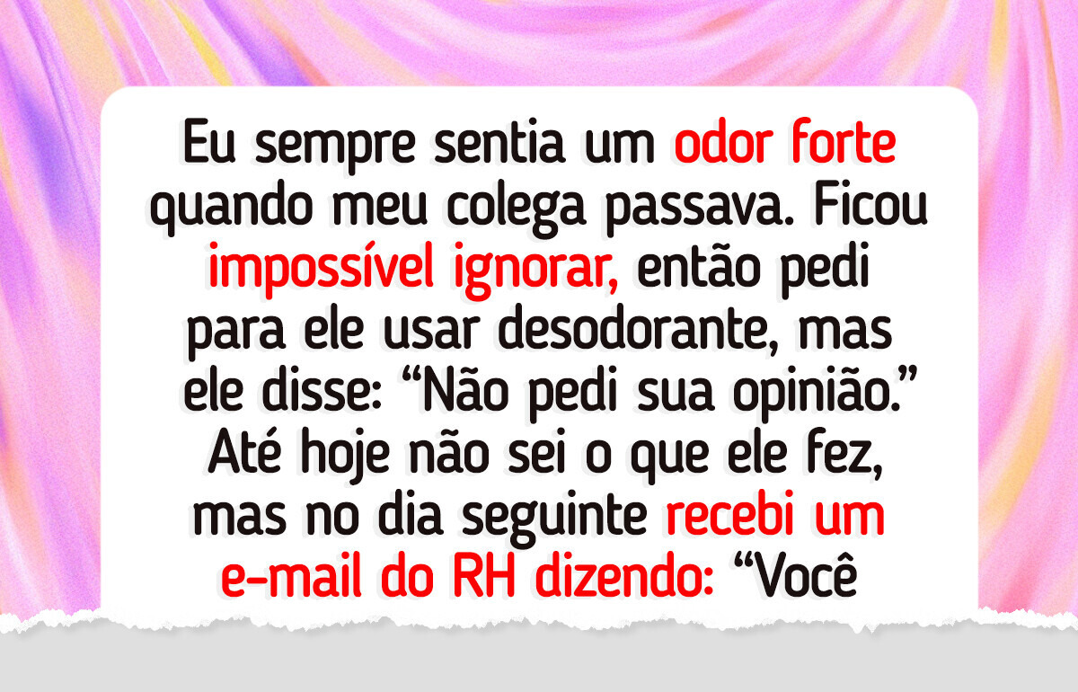 Pedi para meu colega usar desodorante, mas as coisas azedaram com o RH