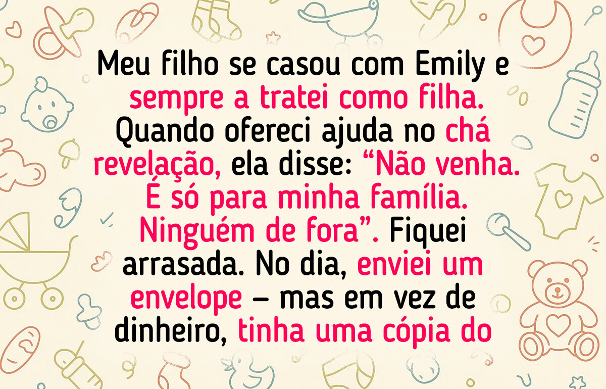 Minha nora me excluiu do chá revelação e aprendeu a lição da pior forma