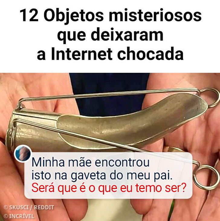 12 Objetos misteriosos que deixaram a Internet chocada
