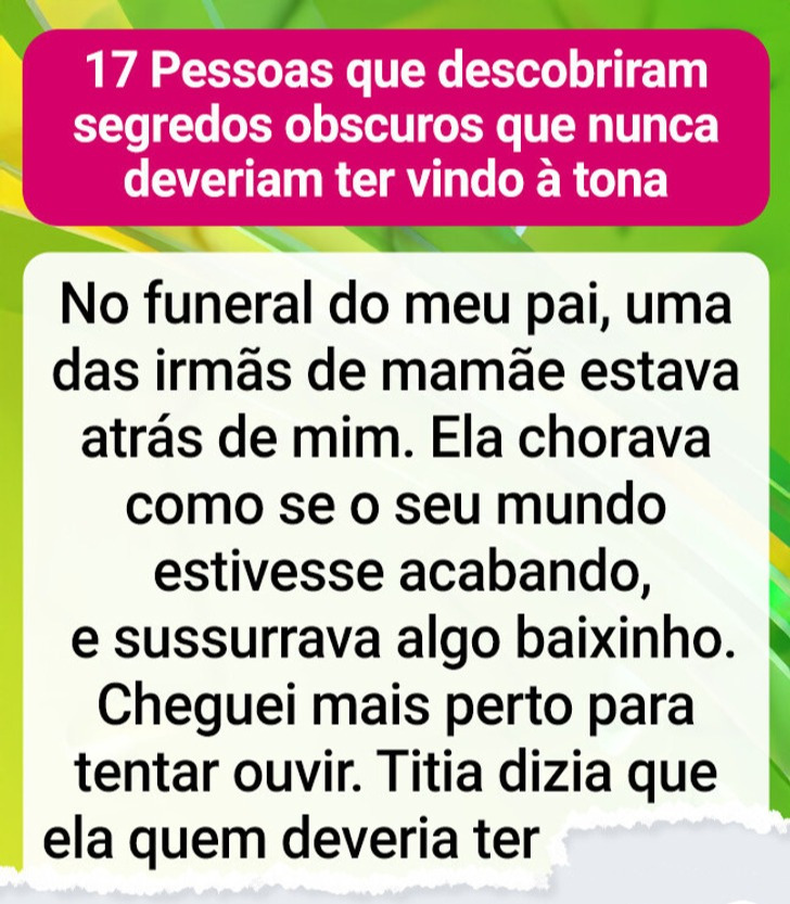 17 Pessoas que descobriram segredos obscuros que nunca deveriam ter vindo à tona