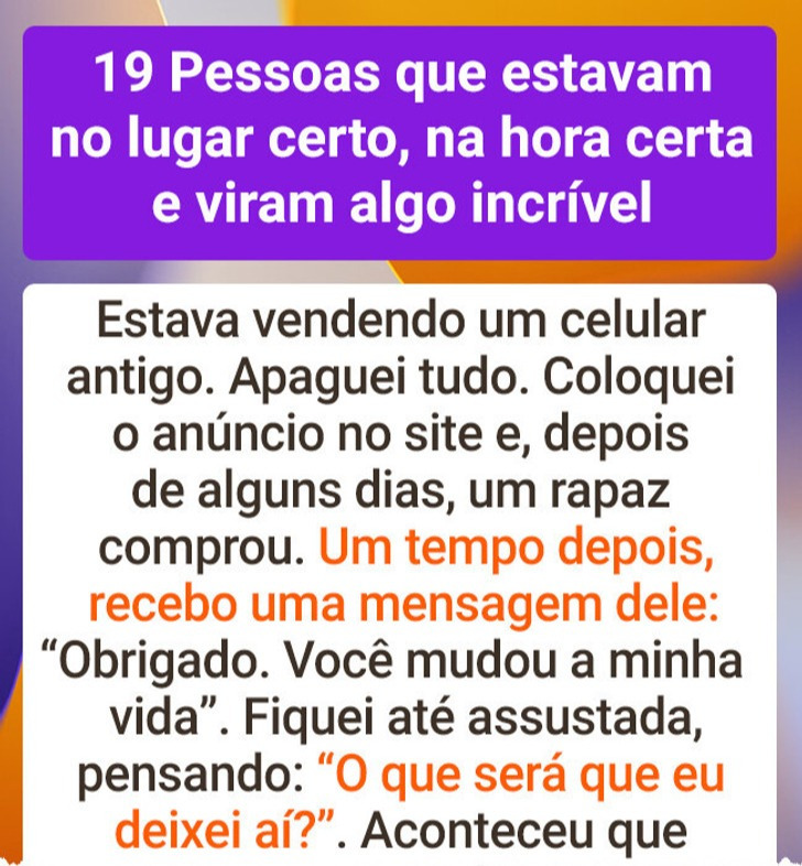 19 Pessoas que estavam no lugar certo, na hora certa e viram algo incrível