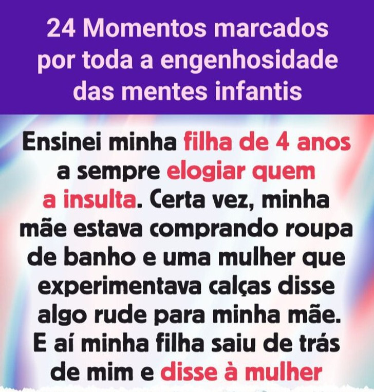 24 Momentos marcados por toda a engenhosidade das mentes infantis