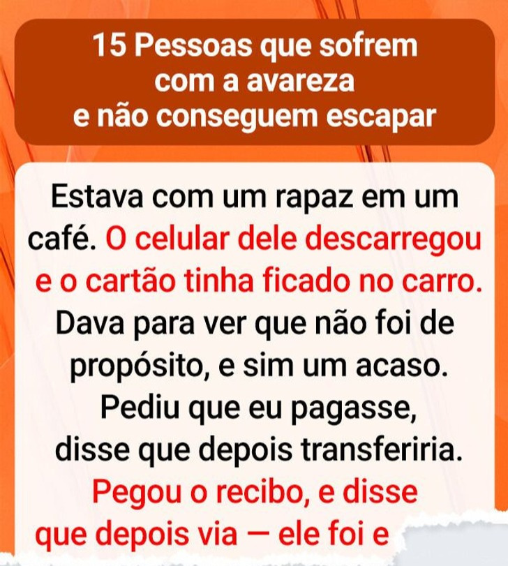 15 Pessoas que sofrem com a avareza e não conseguem escapar