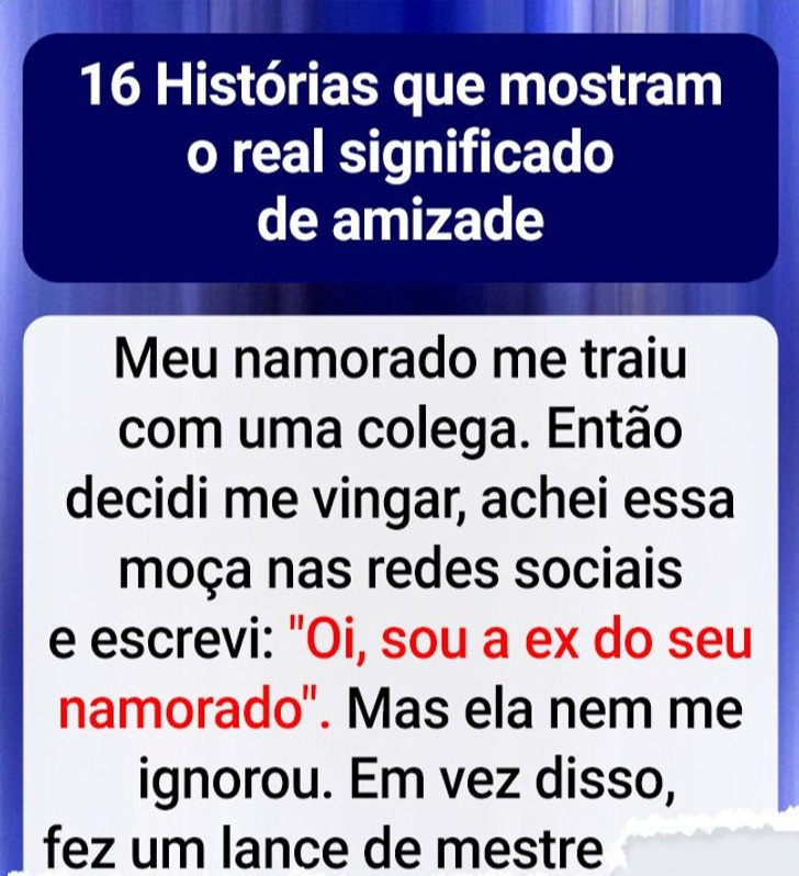 16 Histórias que mostram o real significado de amizade