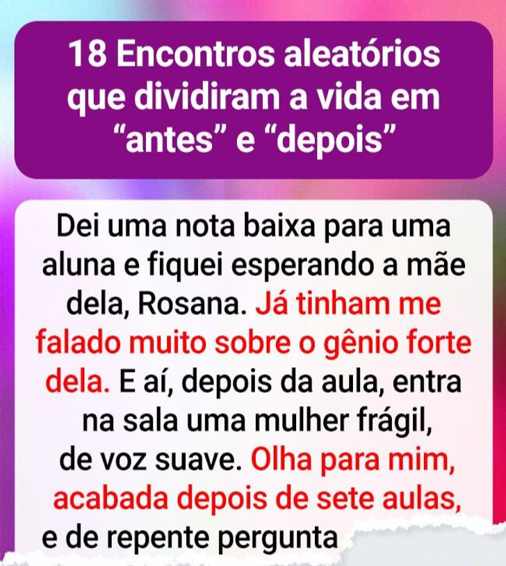 18 Encontros aleatórios que dividiram a vida em “antes” e “depois”
