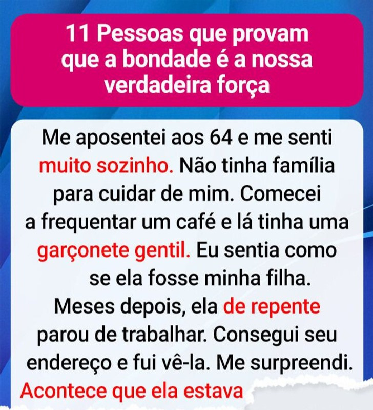 11 Pessoas que provam que a bondade é a nossa verdadeira força
