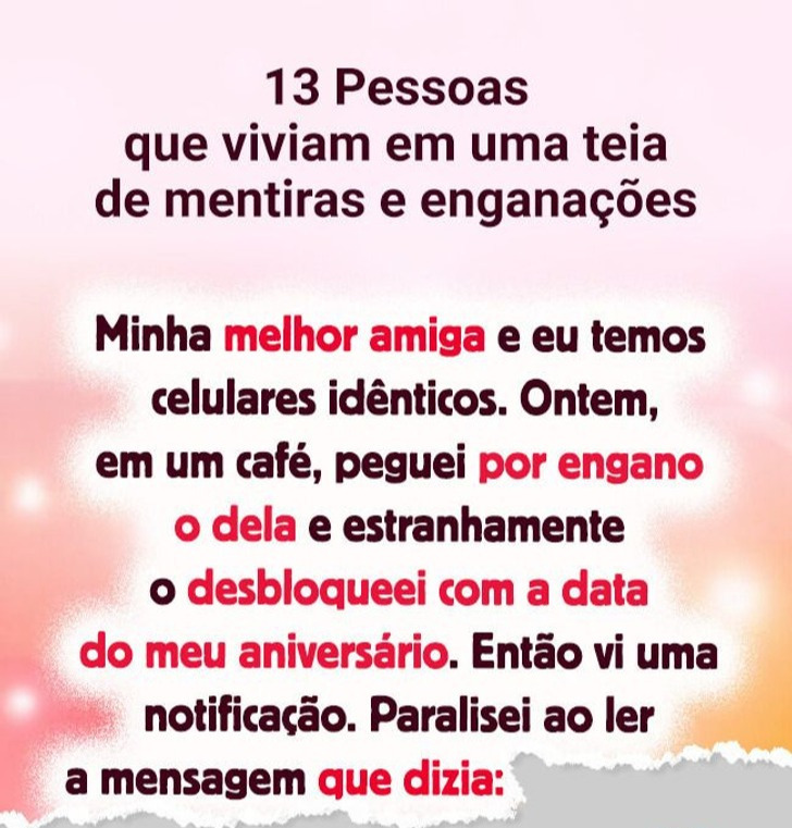13 Pessoas que viviam em uma teia de mentiras e enganações